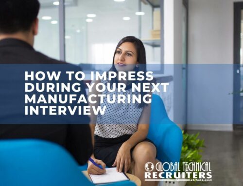 How to Impress During Your Next Manufacturing Interview