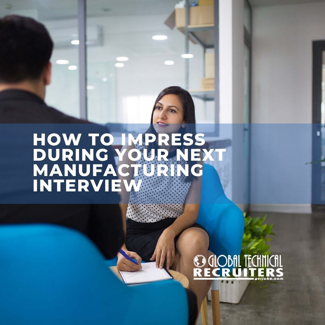 How to Impress During Your Next Manufacturing Interview